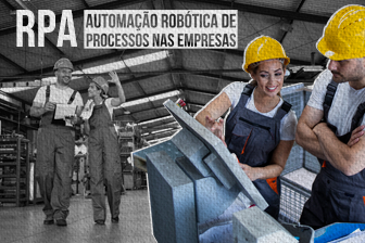 O uso de novas tecnologias como a RPA ou Automação Robótica de Processos, no aprimoramento do desempenho de empresas.