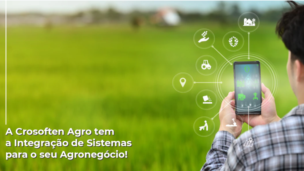 Você sabia que a Crosoften Agro, desenvolve sistemas para acelerar o seu agronegócio?